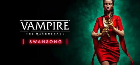 《吸血鬼：避世血族绝唱/Vampire The Masquerade Swansong》V51942-P2P|官中|容量21.1GB